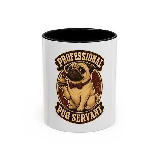 Professional Pug Servant Accent Coffee Mug – Cute Pug Lover Gift (11/15oz)